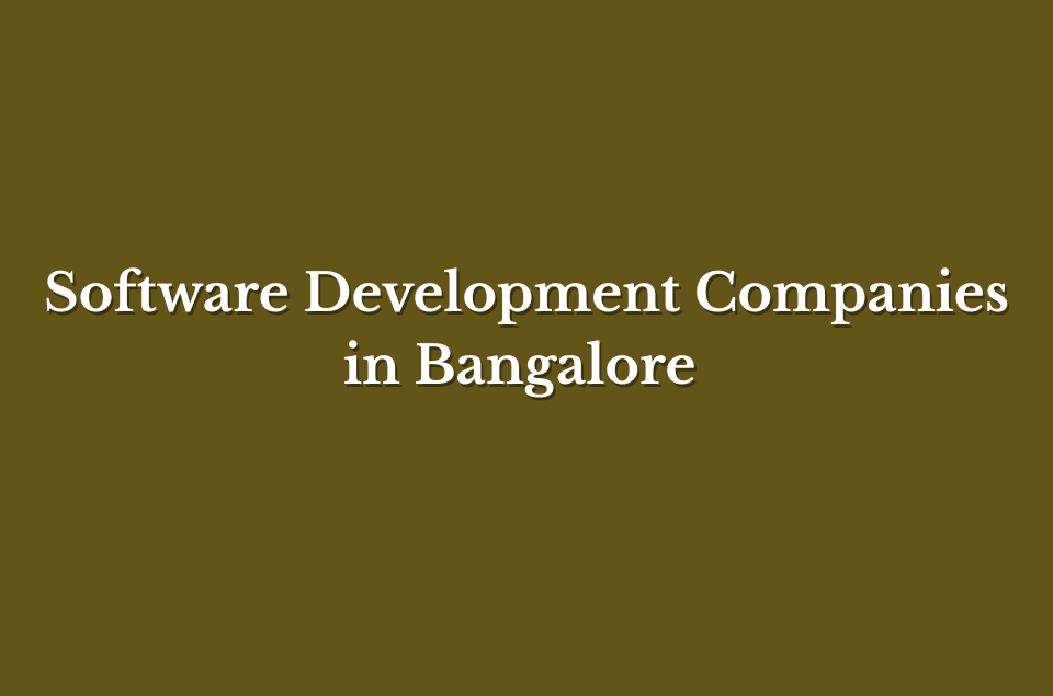 Top Software Development Companies in Bangalore delivering innovative IT solutions, custom software, and digital transformation services to help businesses grow and stay ahead in 2025.